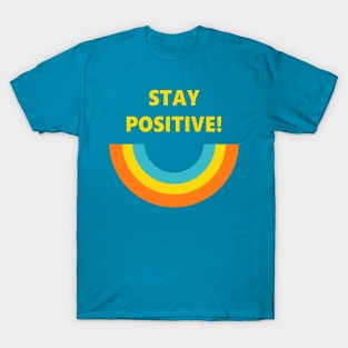 Stay Positive T-Shirt